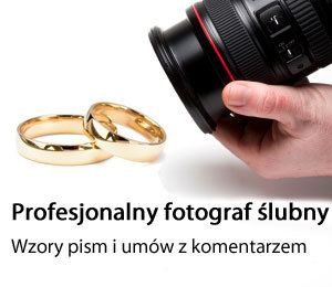 Profesjonalny fotograf ślubny - wzory pism i umów z komentarzem