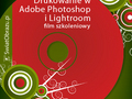 Drukowanie zdjęć w Adobe Photoshop i Photoshop Lightroom - film szkoleniowy