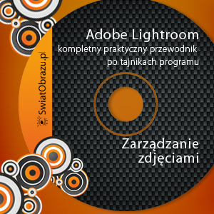 Adobe Lightroom - kompletny praktyczny przewodnik po tajnikach programu. Katalogowanie i zarządzanie zdjęciami