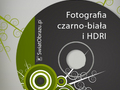 Fotografia czarno-biała i HDR
