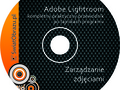 Adobe Lightroom - kompletny praktyczny przewodnik po tajnikach programu. Katalogowanie i zarządzanie zdjęciami