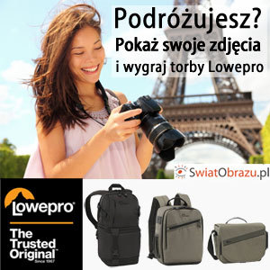 Podróżujesz? Pokaż swoje zdjęcia i wygraj torby Lowepro