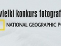 8 Wielki Konkurs Fotograficzny National Geographic Polska