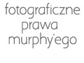 Fotograficzne prawa Murphy'ego