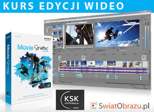Kurs edycji wideo z Sony Creative Software: Ujęcia z klucza – dynamizowanie efektów wizualnych cz. V