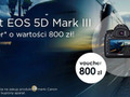 EOS 5D Mark III z voucherem o wartości 800 zł