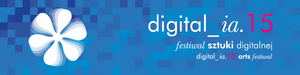 Konkurs dla artystów w ramach Festiwalu Sztuki Digitalnej digital_ia 15 - pula nagród 1 200 euro