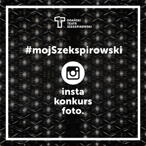 Gdański Teatr Szekspirowski organizuje konkurs fotograficzny
