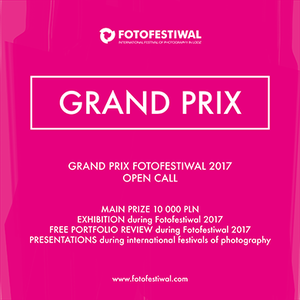 Grand Prix Fotofestiwal 2017 - nabór zgłoszeń