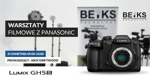 Beiks zaprasza na zaawansowane warsztaty z filmowania aparatem Panasonic GH5s