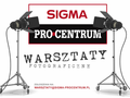 Sigma ProCentrum zaprasza na otwarte warsztaty fotograficzne z Tadeuszem Późniakiem
