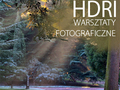 Techniki HDRI - praktyczne warsztaty w Warszawie